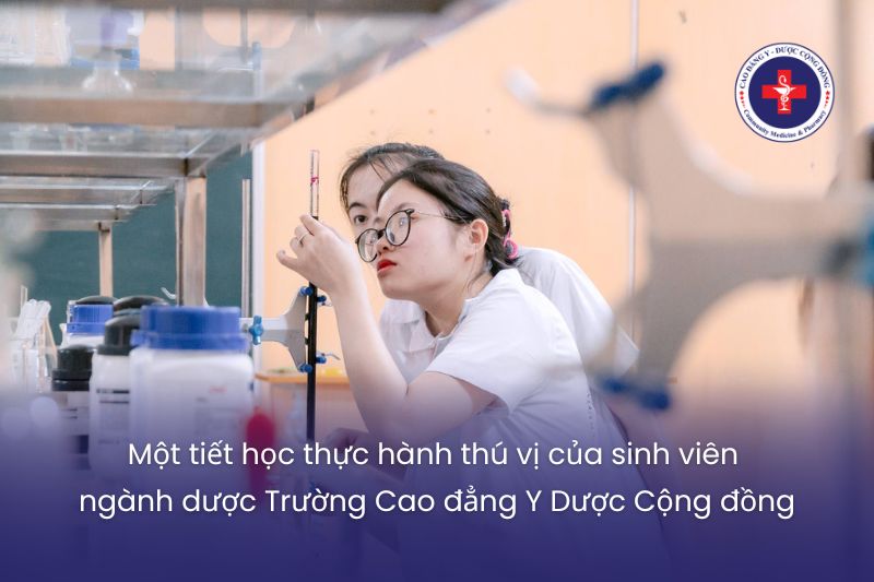Một tiết học thực hành thú vị của sinh viên ngành dược Trường Cao đẳng Y Dược Cộng đồng