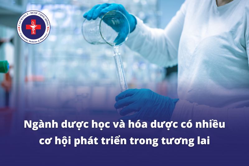Ngành dược học và hóa dược có nhiều cơ hội phát triển trong tương lai